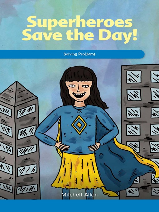Title details for Superheroes Save the Day! by Mitchell Allen - Available
